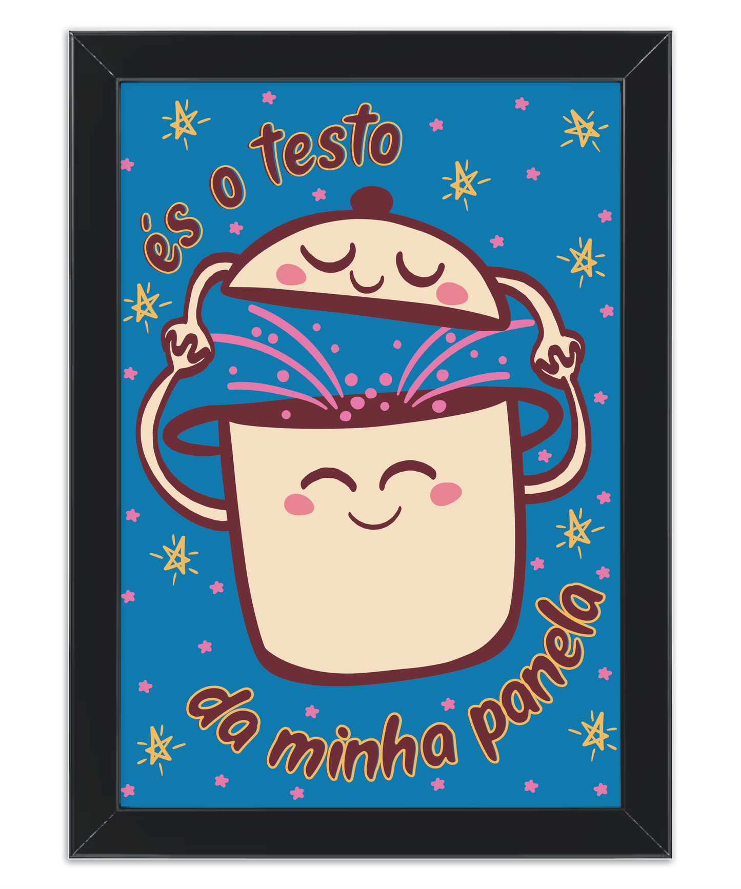 Poster com moldura És o Testo da Minha Panela