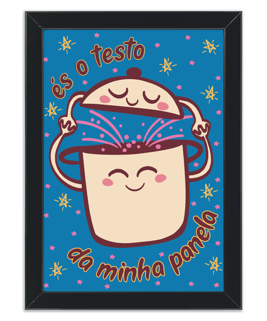 Poster com moldura És o Testo da Minha Panela