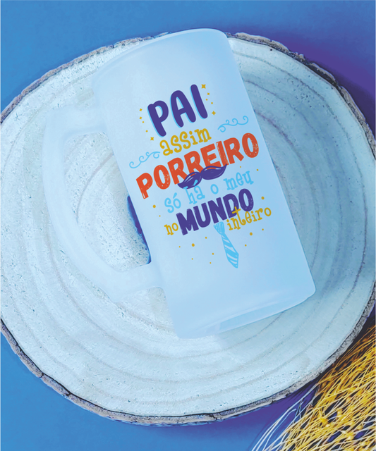 Caneca de Cerveja "Pai Porreiro" – 450 ml, Vidro Fosco